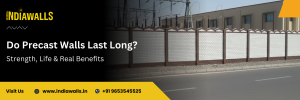 Do Precast Wall in Alwar Last Long?